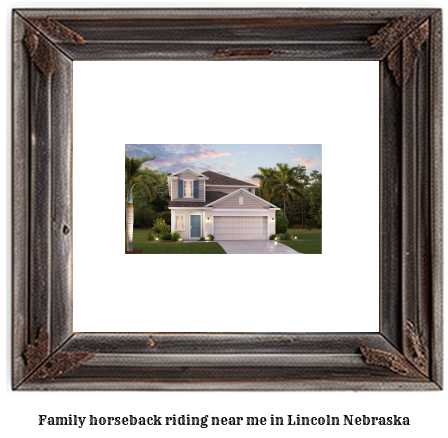 family horseback riding near me in Lincoln, Nebraska